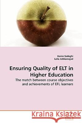 Ensuring Quality of ELT in Higher Education Karim Sadeghi Leila Jabbarnejad 9783639239478