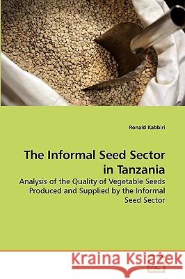 The Informal Seed Sector in Tanzania Ronald Kabbiri 9783639240658 VDM Verlag