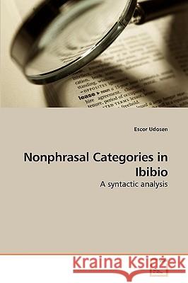 Nonphrasal Categories in Ibibio Escor Udosen 9783639240771 VDM Verlag