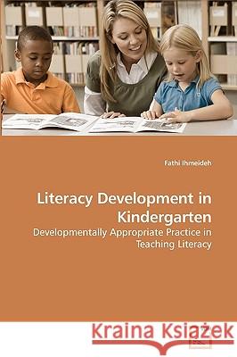 Literacy Development in Kindergarten Fathi Ihmeideh 9783639241716