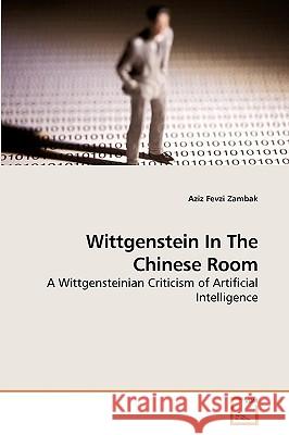 Wittgenstein In The Chinese Room Zambak, Aziz Fevzi 9783639245820 VDM Verlag