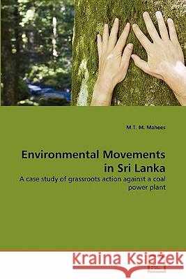 Environmental Movements in Sri Lanka M. T. M 9783639258028 VDM Verlag