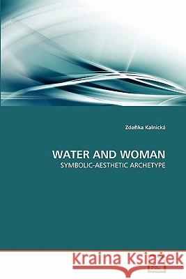 Water and Woman Zde Ka Kalnicka 9783639262148 VDM Verlag