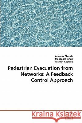 Pedestrian Evacuation from Networks: A Feedback Control Approach Shende, Apoorva 9783639268799 VDM Verlag