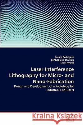 Laser Interference Lithography for Micro- and Nano-Fabrication Rodriguez, Ainara 9783639269369 VDM Verlag