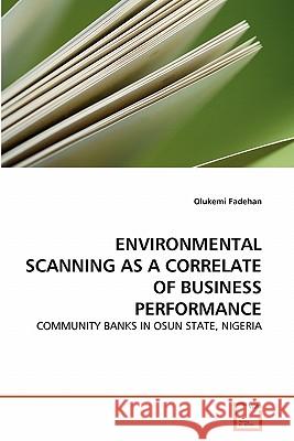Environmental Scanning as a Correlate of Business Performance Olukemi Fadehan 9783639271164 VDM Verlag