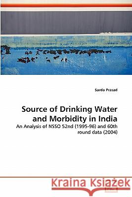 Source of Drinking Water and Morbidity in India Sarda Prasad 9783639271959