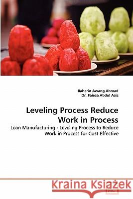 Leveling Process Reduce Work in Process Baharin Awan Dr Faiez 9783639278286 VDM Verlag