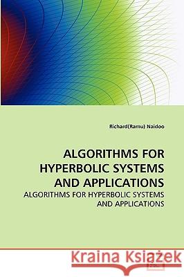 Algorithms for Hyperbolic Systems and Applications Richard(ramu) Naidoo 9783639279870 VDM Verlag