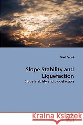 Slope Stability and Liquefaction Pijush Samui 9783639280715 VDM Verlag