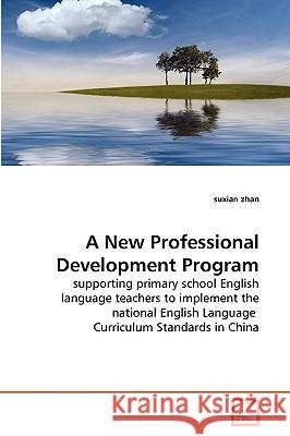 A New Professional Development Program Suxian Zhan 9783639283372