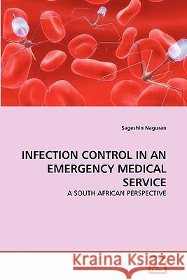 Infection Control in an Emergency Medical Service Sageshin Naguran 9783639286038 VDM Verlag