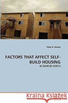 Factors That Affect Self-Build Housing Peter K. Kamau 9783639296891 VDM Verlag