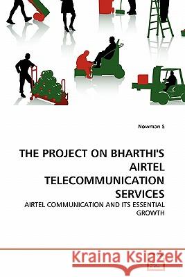 The Project on Bharthi's Airtel Telecommunication Services Nowman S 9783639297416 VDM Verlag