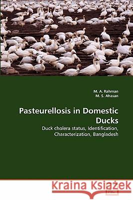 Pasteurellosis in Domestic Ducks M. A. Rahman M. S 9783639300468 VDM Verlag