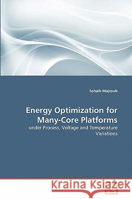 Energy Optimization for Many-Core Platforms Sohaib Majzoub 9783639301052 VDM Verlag