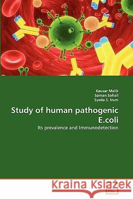 Study of human pathogenic E.coli Malik, Kausar 9783639303223 VDM Verlag
