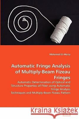 Automatic Fringe Analysis of Multiply-Beam Fizeau Fringes Mohamed El-Morsy 9783639303599