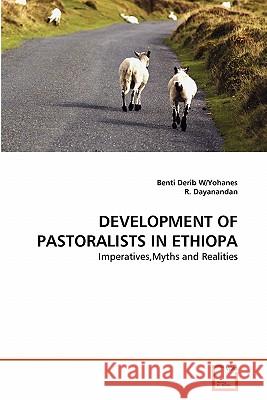 Development of Pastoralists in Ethiopa Benti Derib W/Yohanes R. Dayanandan 9783639303674 VDM Verlag