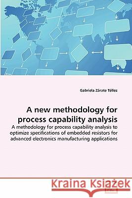 A new methodology for process capability analysis Zárate Téllez, Gabriela 9783639304619 VDM Verlag