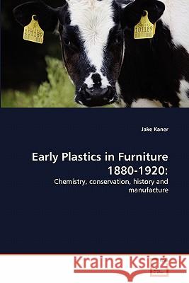 Early Plastics in Furniture 1880-1920 Jake Kaner 9783639304992 VDM Verlag