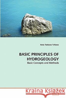 Basic Principles of Hydrogeology Nata Tadess 9783639306316 VDM Verlag