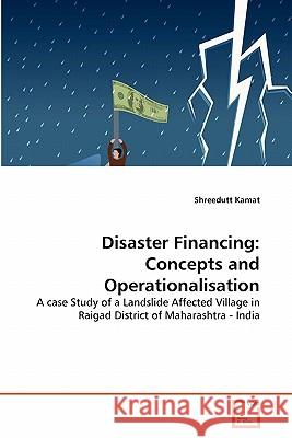 Disaster Financing: Concepts and Operationalisation Kamat, Shreedutt 9783639310962 VDM Verlag