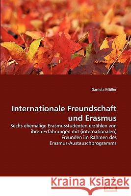 Internationale Freundschaft und Erasmus Müller, Daniela 9783639312911 VDM Verlag