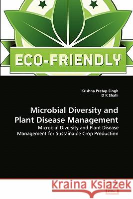 Microbial Diversity and Plant Disease Management Krishna Pratap Singh D. K 9783639314120 VDM Verlag