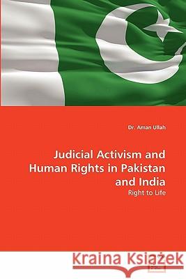 Judicial Activism and Human Rights in Pakistan and India Dr Aman Ullah 9783639317930 VDM Verlag