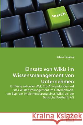 Einsatz von Wikis im Wissensmanagement von Unternehmen Jüngling, Sabine 9783639319088 VDM Verlag