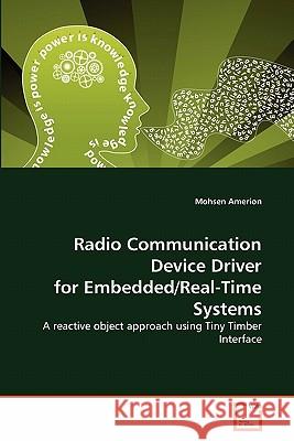 Radio Communication Device Driver for Embedded/Real-Time Systems Mohsen Amerion 9783639320855 VDM Verlag