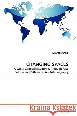 Changing Spaces Melanie Gabbi 9783639328622 VDM Verlag