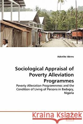 Sociological Appraisal of Poverty Alleviation Programmes Adenike Idowu 9783639331622 VDM Verlag