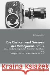 Die Chancen und Grenzen des Videojournalismus Kölpin, Christina 9783639333008 VDM Verlag