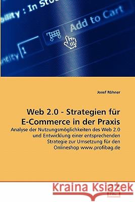 Web 2.0 - Strategien für E-Commerce in der Praxis Röhner, Josef 9783639333824 VDM Verlag