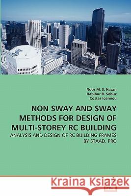 Non Sway and Sway Methods for Design of Multi-Storey Rc Building Noor M. S. Hasan Habibur R Costas Ioannou 9783639336504 VDM Verlag