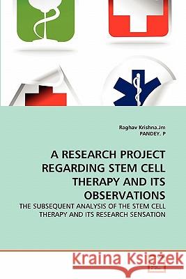 A Research Project Regarding Stem Cell Therapy and Its Observations Raghav Krishn Pandey P 9783639337853 VDM Verlag