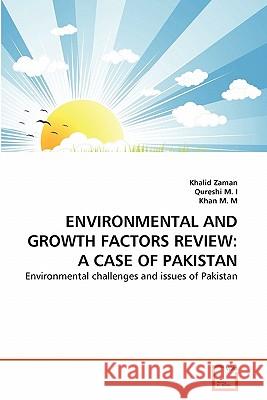 Environmental and Growth Factors Review: A Case of Pakistan Zaman, Khalid 9783639342444 VDM Verlag