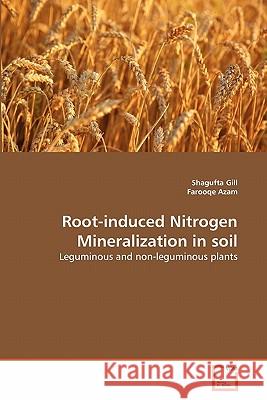 Root-induced Nitrogen Mineralization in soil Shagufta Gill, Farooqe Azam 9783639349245