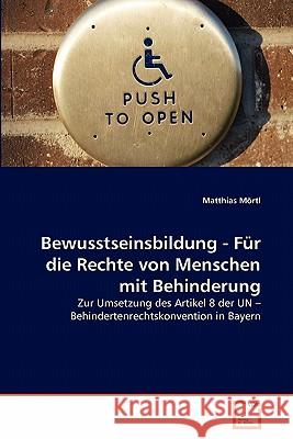 Bewusstseinsbildung - Für die Rechte von Menschen mit Behinderung Mörtl, Matthias 9783639353907 VDM Verlag