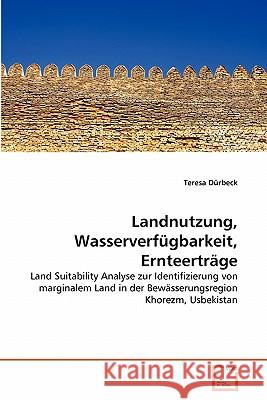 Landnutzung, Wasserverfügbarkeit, Ernteerträge Dürbeck, Teresa 9783639356540 VDM Verlag