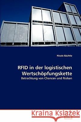 RFID in der logistischen Wertschöpfungskette Bächtle, Nicole 9783639357967 VDM Verlag