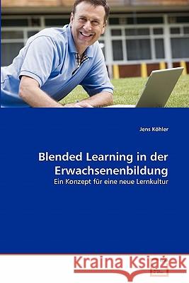 Blended Learning in der Erwachsenenbildung Köhler, Jens 9783639359664 VDM Verlag