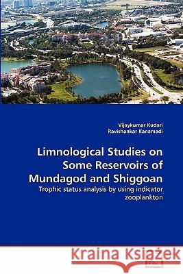 Limnological Studies on Some Reservoirs of Mundagod and Shiggoan Vijaykumar Kudari Ravishankar Kanamadi 9783639360936 VDM Verlag