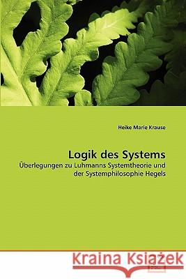 Logik des Systems Krause, Heike Marie 9783639362992