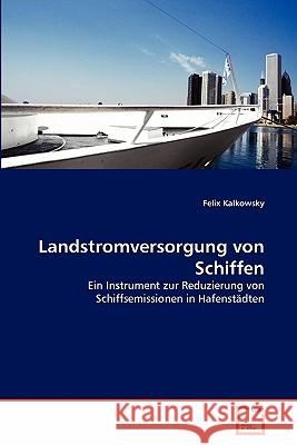 Landstromversorgung von Schiffen Kalkowsky Felix 9783639363609 VDM Verlag