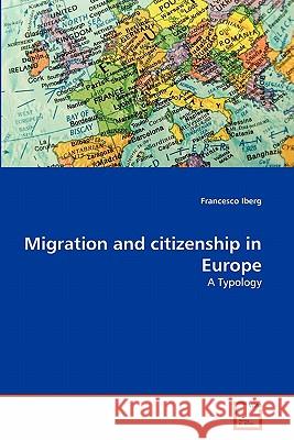 Migration and citizenship in Europe Iberg, Francesco 9783639365597 VDM Verlag
