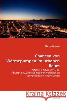 Chancen von Wärmepumpen im urbanen Raum Köfinger, Markus 9783639366778 VDM Verlag
