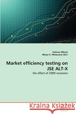 Market efficiency testing on JSE ALT-X Mlonzi, Vatiswa 9783639370447 VDM Verlag